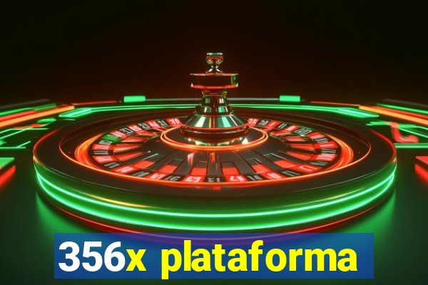 356x plataforma